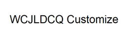 WCJLDCQ CUSTOMIZE trademark