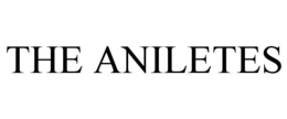THE ANILETES trademark