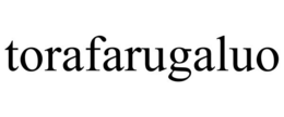 TORAFARUGALUO trademark