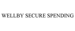 WELLBY SECURE SPENDING trademark