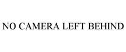 NO CAMERA LEFT BEHIND trademark