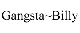 GANGSTA~BILLY trademark