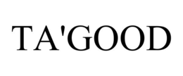 TA'GOOD trademark