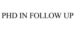 PHD IN FOLLOW UP trademark