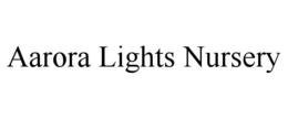 AARORA LIGHTS NURSERY trademark