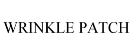 WRINKLE PATCH trademark