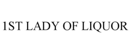 1ST LADY OF LIQUOR trademark