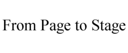 FROM PAGE TO STAGE trademark