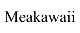 MEAKAWAII trademark