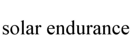 SOLAR ENDURANCE trademark