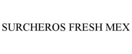 SURCHEROS FRESH MEX trademark