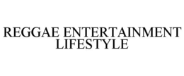 REGGAE ENTERTAINMENT LIFESTYLE trademark