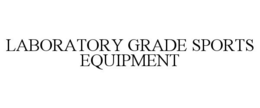 LABORATORY GRADE SPORTS EQUIPMENT trademark