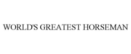 WORLD'S GREATEST HORSEMAN trademark