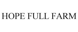 HOPE FULL FARM trademark
