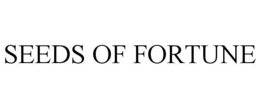 SEEDS OF FORTUNE trademark