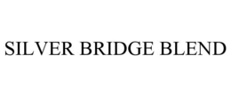 SILVER BRIDGE BLEND trademark