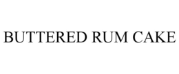 BUTTERED RUM CAKE trademark