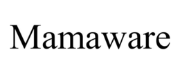 MAMAWARE trademark