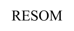 RESOM trademark