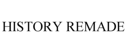 HISTORY REMADE trademark