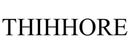 THIHHORE trademark