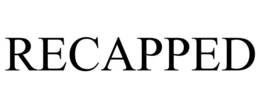 RECAPPED trademark