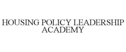 HOUSING POLICY LEADERSHIP ACADEMY trademark