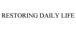 RESTORING DAILY LIFE trademark