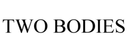 TWO BODIES trademark