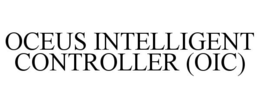 OCEUS INTELLIGENT CONTROLLER (OIC) trademark