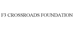 F3 CROSSROADS FOUNDATION trademark