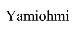 YAMIOHMI trademark