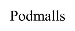 PODMALLS trademark