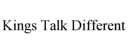 KINGS TALK DIFFERENT trademark