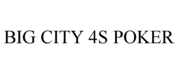 BIG CITY 4S POKER trademark