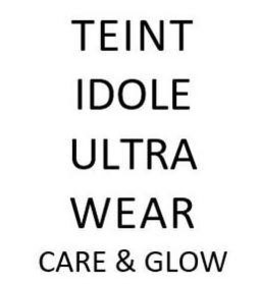 TEINT IDOLE ULTRA WEAR CARE & GLOW trademark