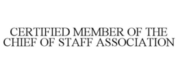 CERTIFIED MEMBER OF THE CHIEF OF STAFF ASSOCIATION trademark