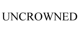 UNCROWNED trademark
