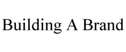 BUILDING A BRAND trademark