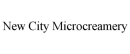 NEW CITY MICROCREAMERY trademark