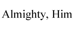 ALMIGHTY, HIM trademark