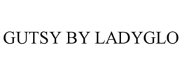 GUTSY BY LADYGLO trademark