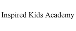 INSPIRED KIDS ACADEMY trademark