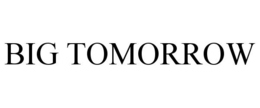 BIG TOMORROW trademark