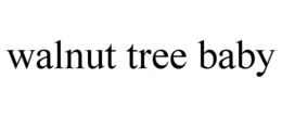 WALNUT TREE BABY trademark