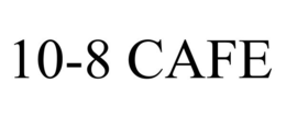 10-8 CAFE trademark