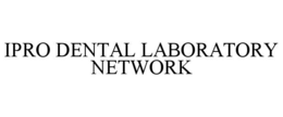 IPRO DENTAL LABORATORY NETWORK trademark
