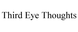 THIRD EYE THOUGHTS trademark