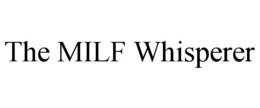 THE MILF WHISPERER trademark